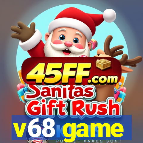 v68 game